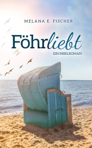 Buchreihe Föhr > Band 1 > FÖHRliebt - Ein Inselroman